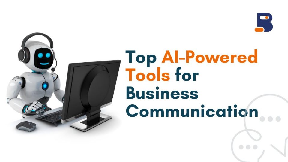 Top AI-Powered Tools for Business Communication