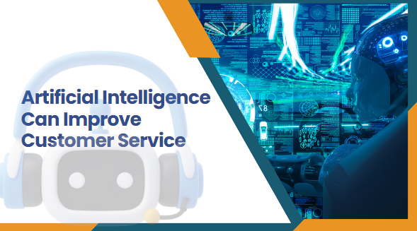 Ways Artificial Intelligence Can Improve Customer Service