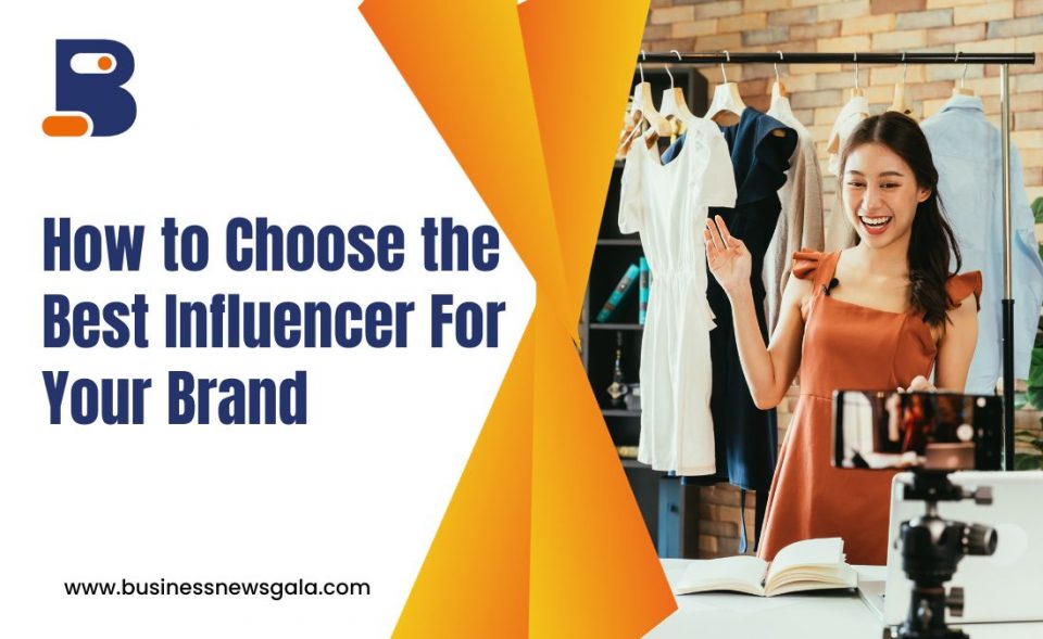 How to Choose the Best Influencer For Your Brand
