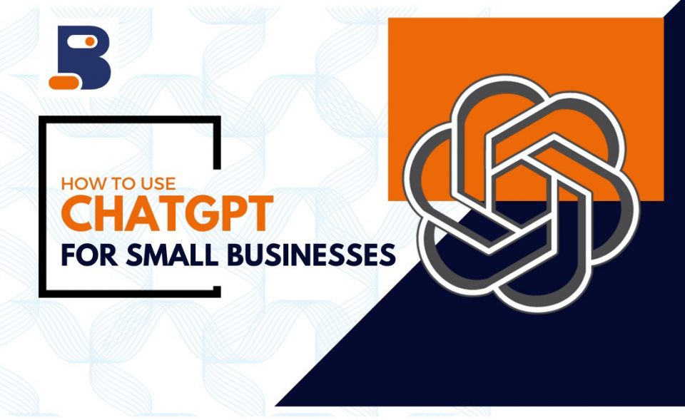 How to Use ChatGPT for Small Businesses Complete Guide