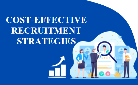 The Ultimate Guide to Cost-Effective Recruitment Strategies